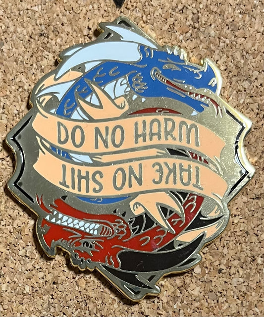 Do No Harm / Take No Shit Enamel Pin