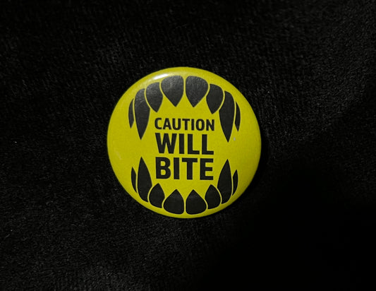 Caution Will Bite Button Pin