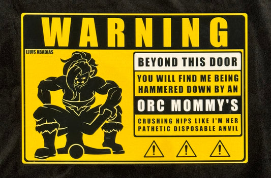 Warning: Orc Mommy Metal Sign (NSFW)