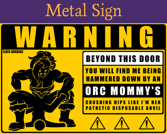 Warning: Orc Mommy Metal Sign (NSFW)