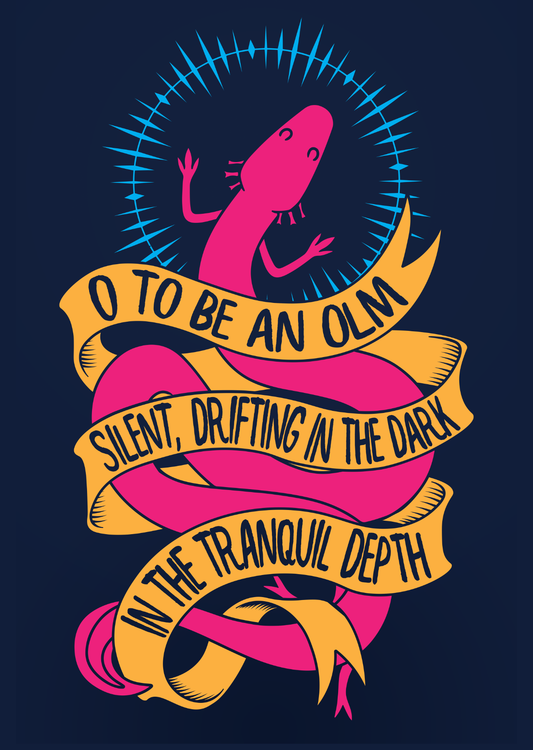 O To Be an Olm A3 Print